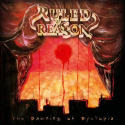 Ruled By Reason : The Dawning of Dystopia